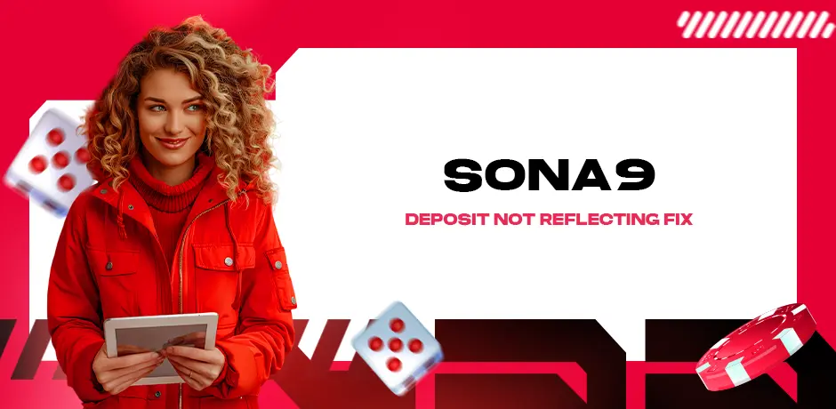 sona9-deposit-not-reflecting-fix